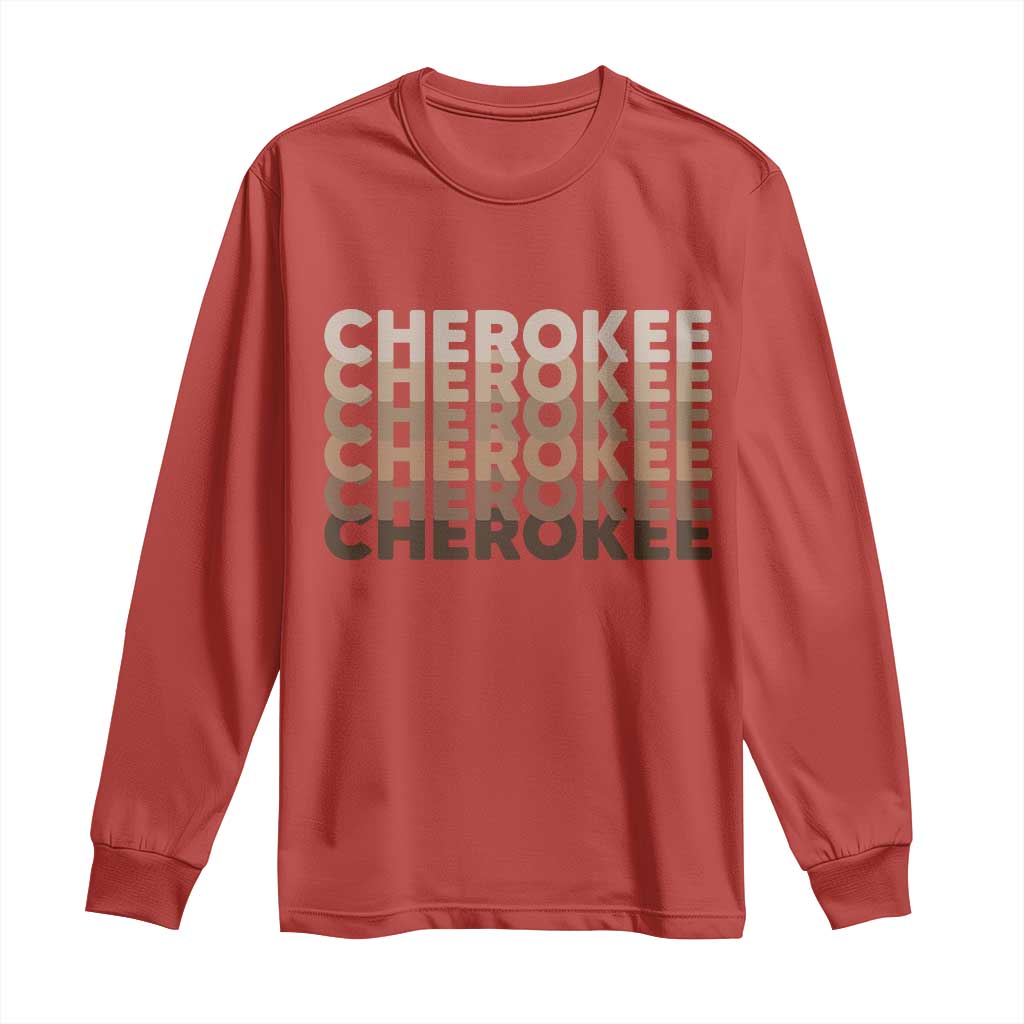 Vintage Cherokee Native Pride Stacked Typography Long Sleeve Shirt