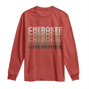 Vintage Cherokee Native Pride Stacked Typography Long Sleeve Shirt