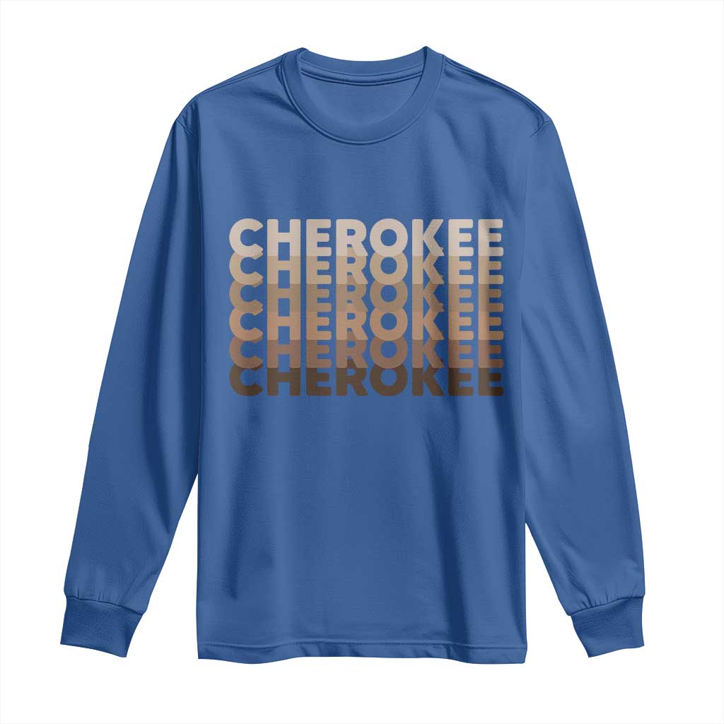 Vintage Cherokee Native Pride Stacked Typography Long Sleeve Shirt