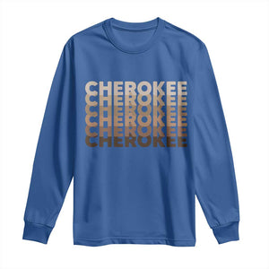 Vintage Cherokee Native Pride Stacked Typography Long Sleeve Shirt