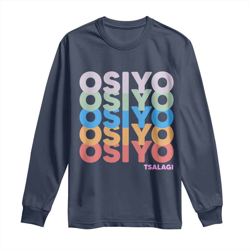 Osiyo Tsalagi Cherokee Native American Pride Long Sleeve Shirt Retro Stacked Typography