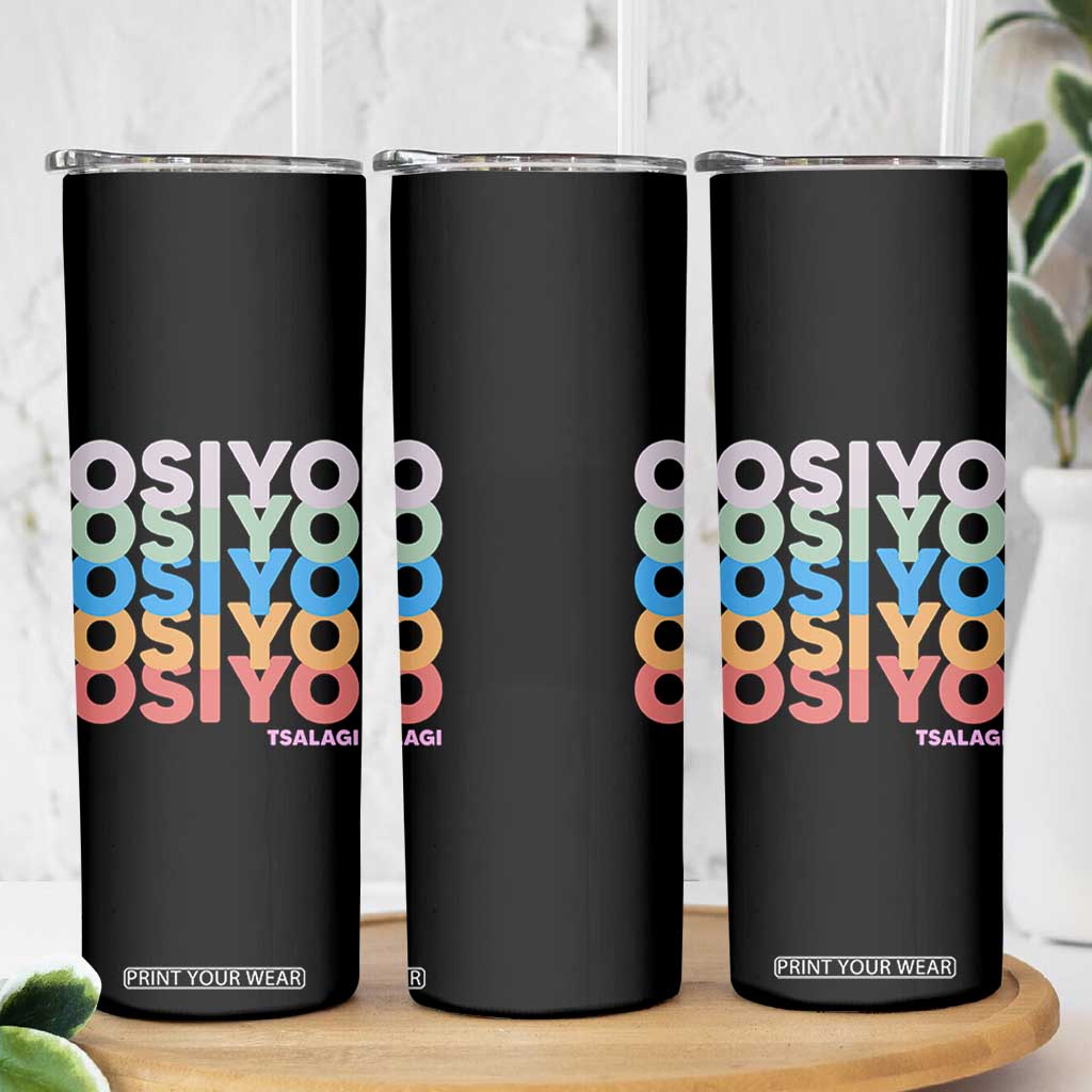 Osiyo Tsalagi Cherokee Native American Pride Skinny Tumbler Retro Stacked Typography