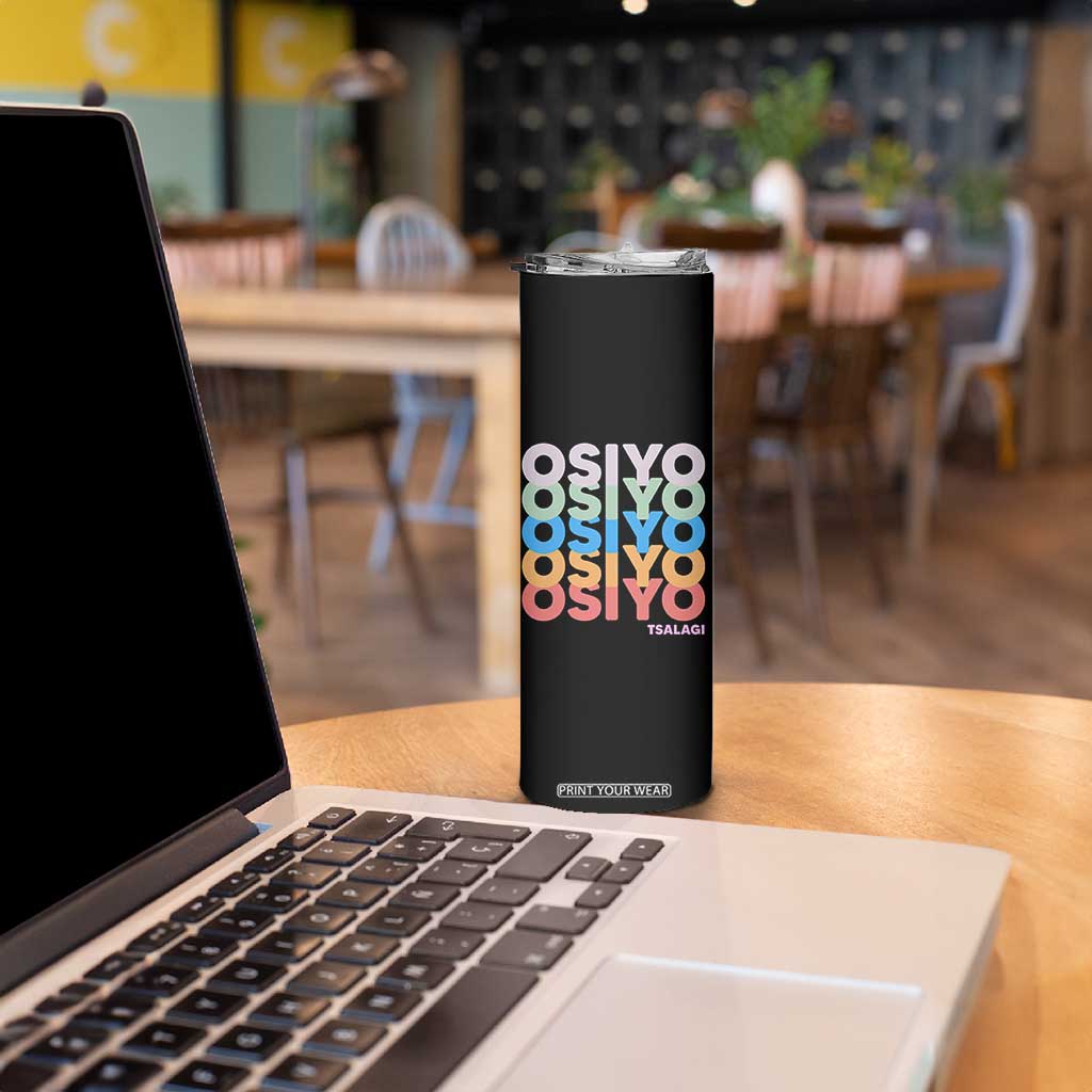 Osiyo Tsalagi Cherokee Native American Pride Skinny Tumbler Retro Stacked Typography