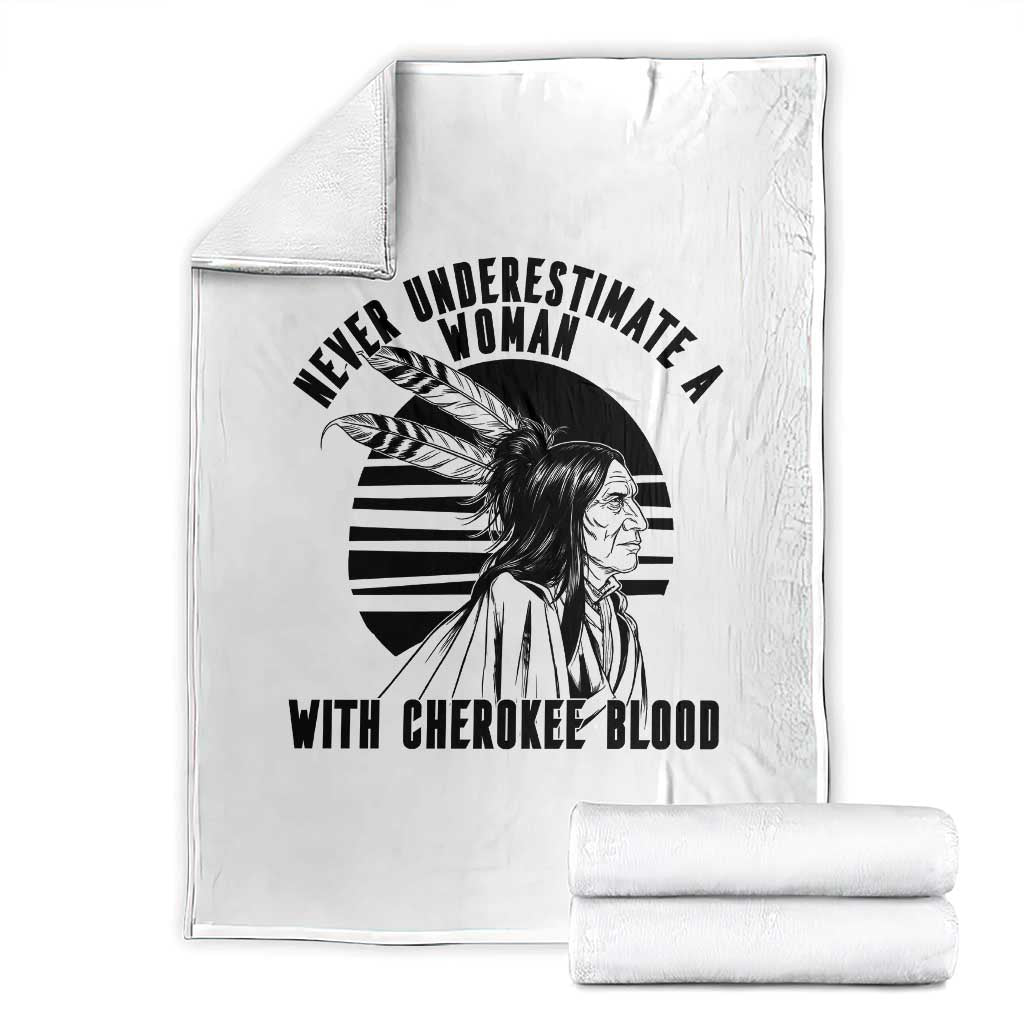 Never Underestimate A Woman With Cherokee Blood Throw Blanket Native American Heritage Gift TS12 White Print Your Wear