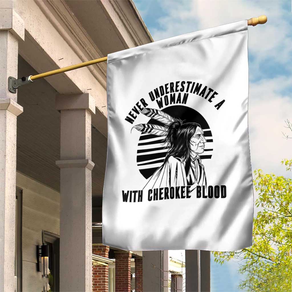 Never Underestimate A Woman With Cherokee Blood Garden Flag Native American Heritage Gift