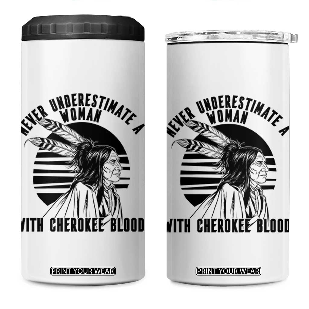 Never Underestimate A Woman With Cherokee Blood 4 in 1 Can Cooler Tumbler Native American Heritage Gift