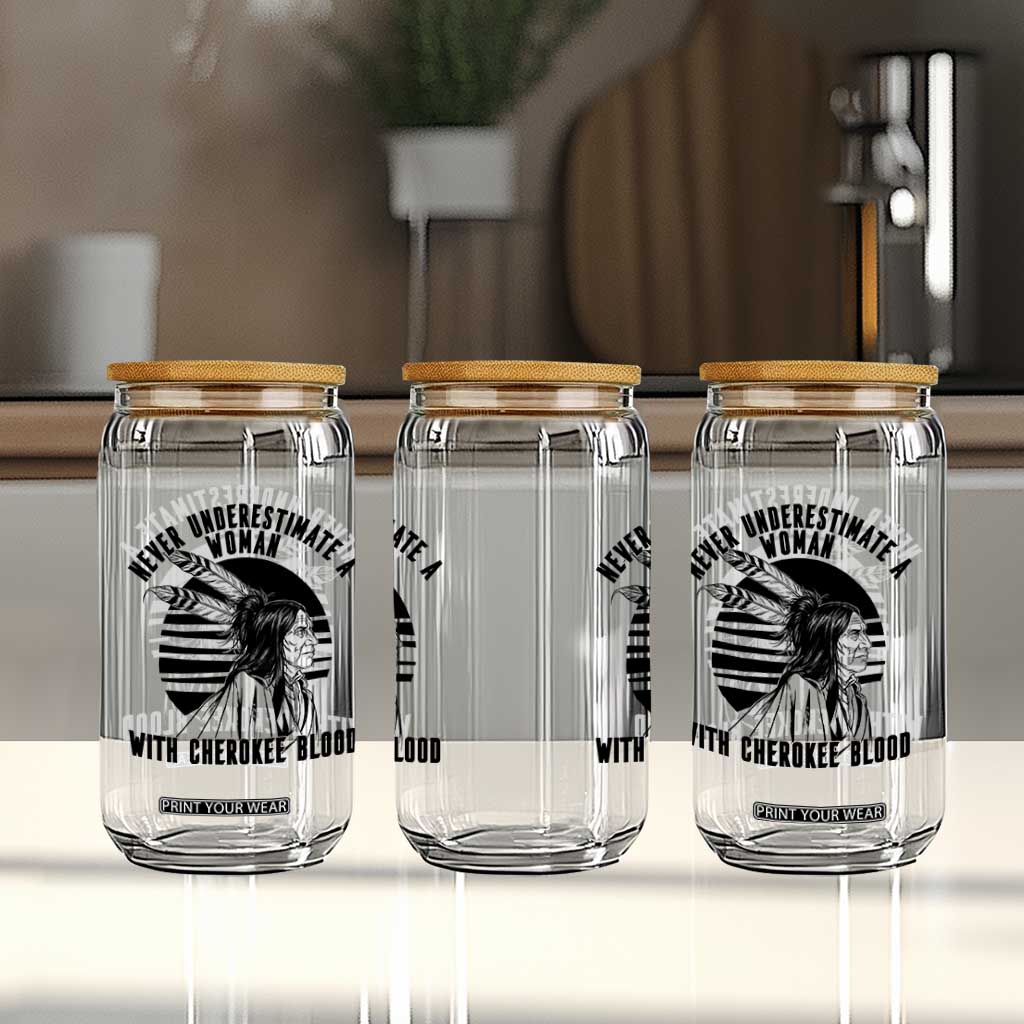 Never Underestimate A Woman With Cherokee Blood Glass Can Native American Heritage Gift