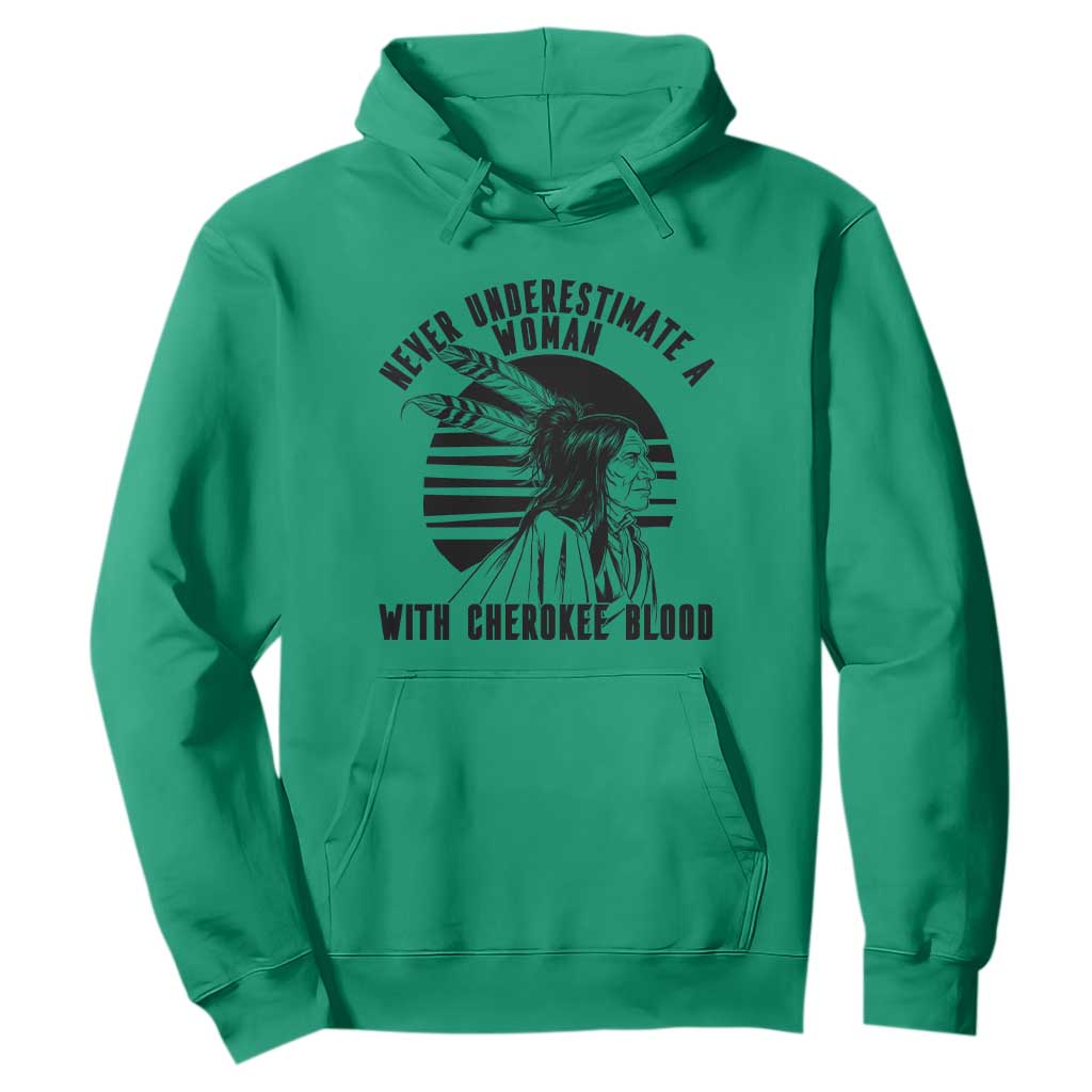 Never Underestimate A Woman With Cherokee Blood Hoodie Native American Heritage Gift