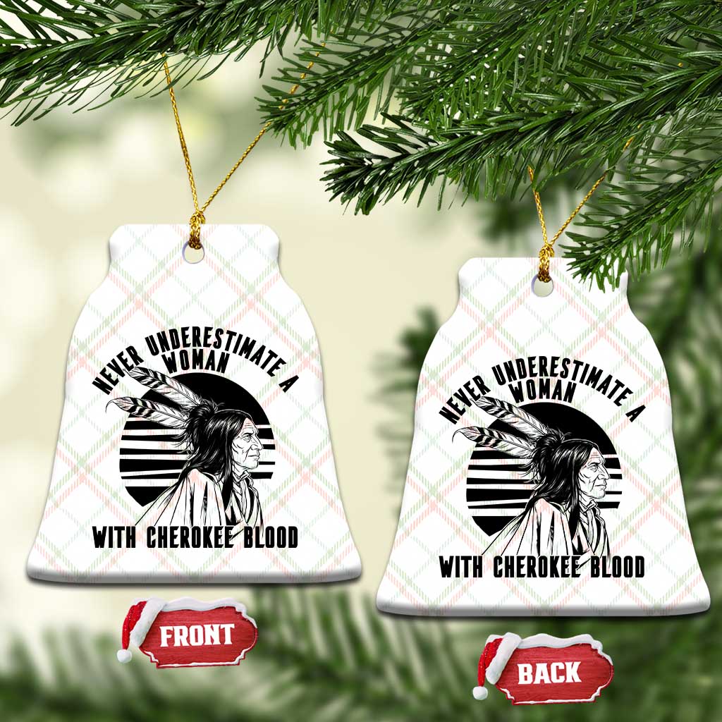 Never Underestimate A Woman With Cherokee Blood Ceramic Ornament Native American Heritage Gift