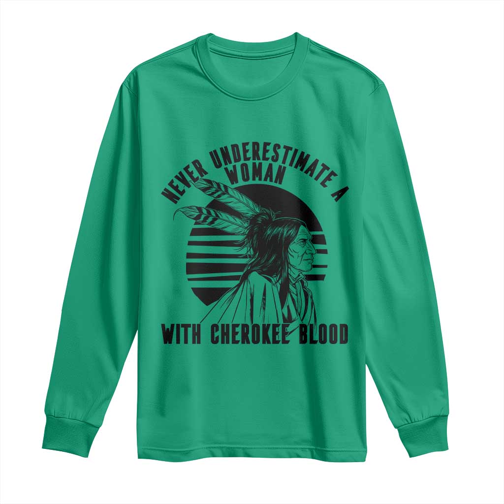 Never Underestimate A Woman With Cherokee Blood Long Sleeve Shirt Native American Heritage Gift