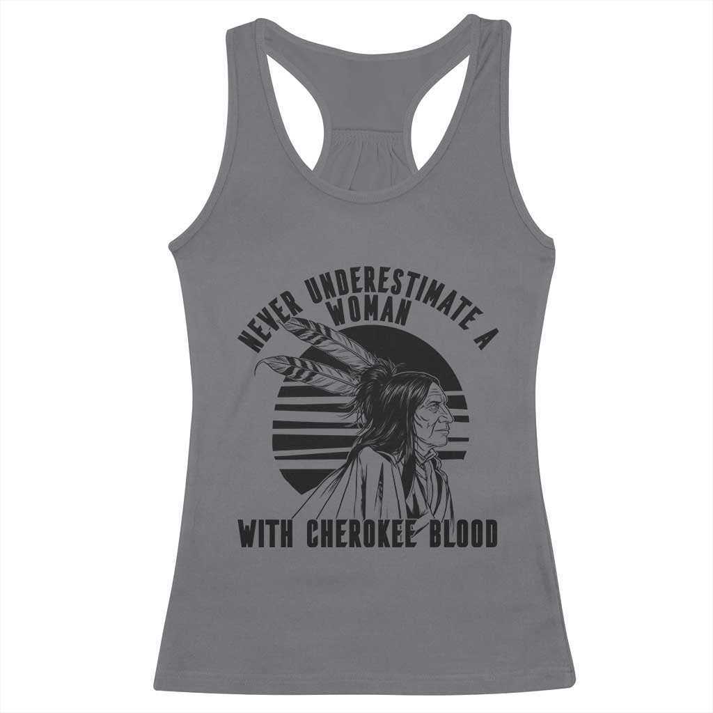 Never Underestimate A Woman With Cherokee Blood Racerback Tank Top Native American Heritage Gift