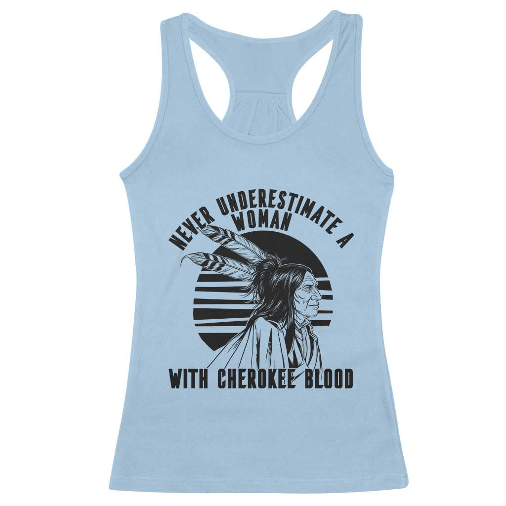 Never Underestimate A Woman With Cherokee Blood Racerback Tank Top Native American Heritage Gift