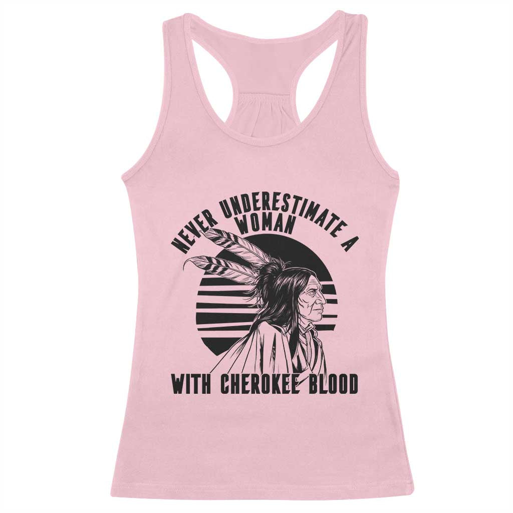 Never Underestimate A Woman With Cherokee Blood Racerback Tank Top Native American Heritage Gift