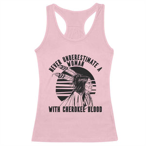 Never Underestimate A Woman With Cherokee Blood Racerback Tank Top Native American Heritage Gift