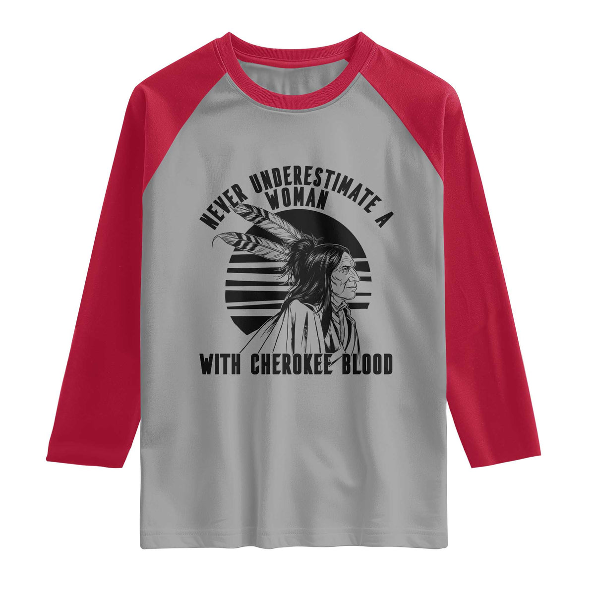 Never Underestimate A Woman With Cherokee Blood Raglan Shirt Native American Heritage Gift