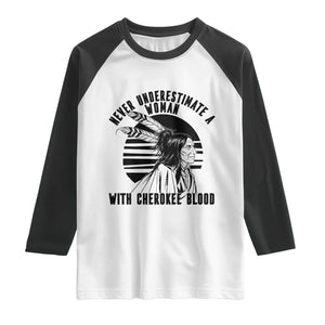 Never Underestimate A Woman With Cherokee Blood Raglan Shirt Native American Heritage Gift