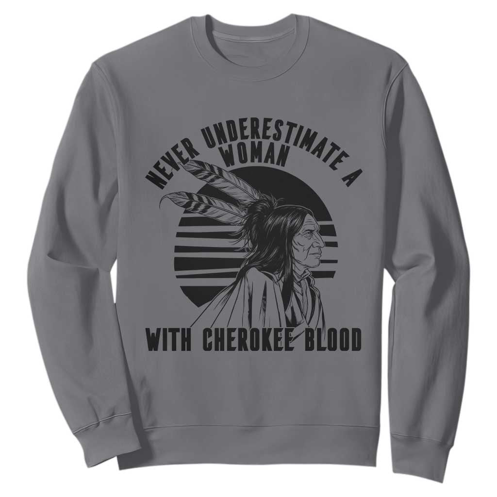 Never Underestimate A Woman With Cherokee Blood Sweatshirt Native American Heritage Gift