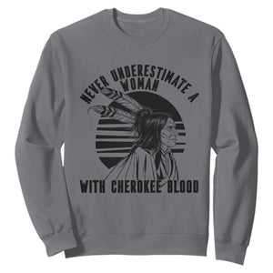 Never Underestimate A Woman With Cherokee Blood Sweatshirt Native American Heritage Gift