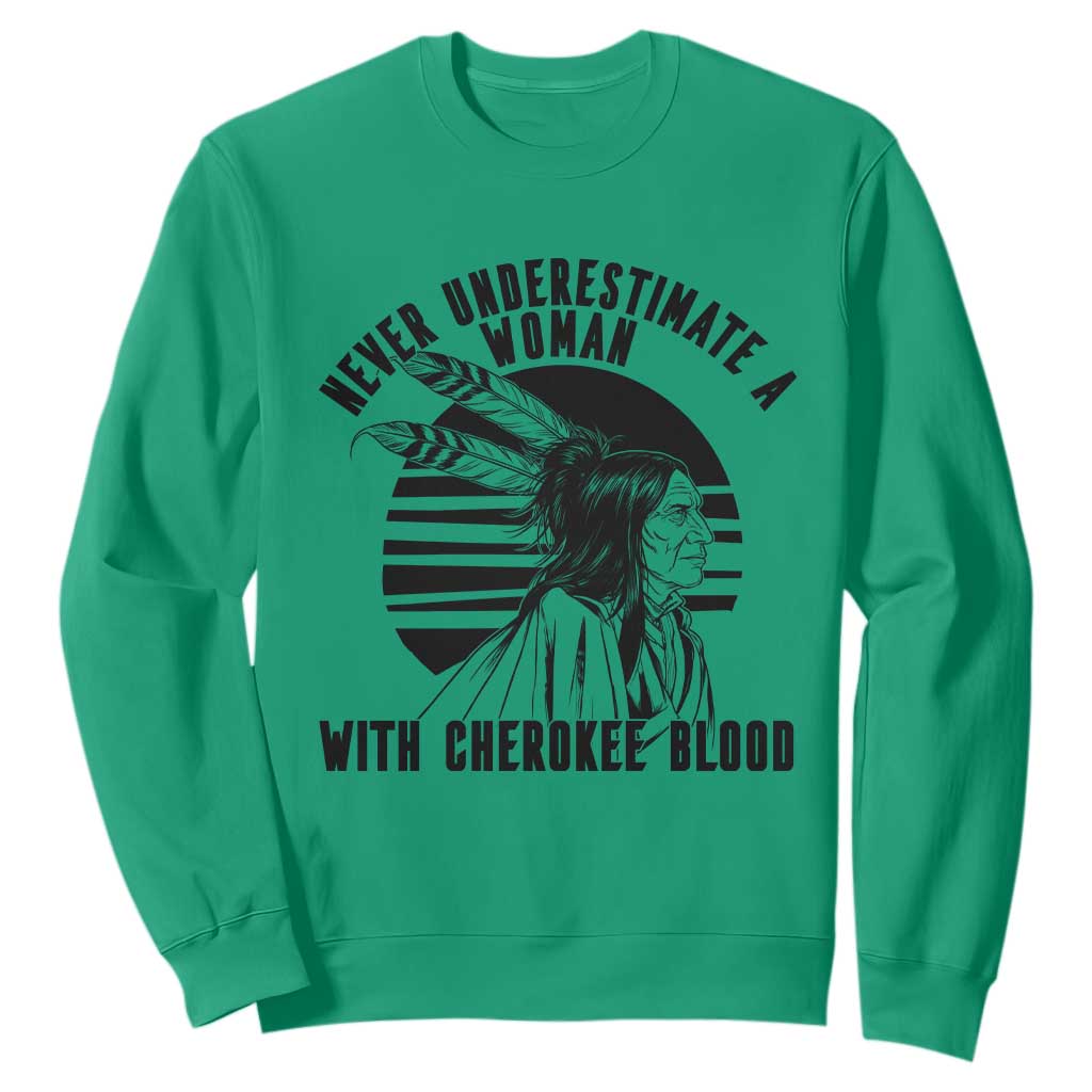 Never Underestimate A Woman With Cherokee Blood Sweatshirt Native American Heritage Gift