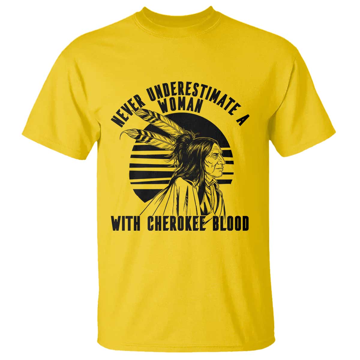 Never Underestimate A Woman With Cherokee Blood T Shirt Native American Heritage Gift