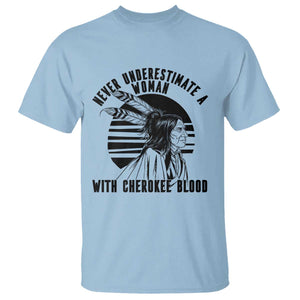 Never Underestimate A Woman With Cherokee Blood T Shirt Native American Heritage Gift