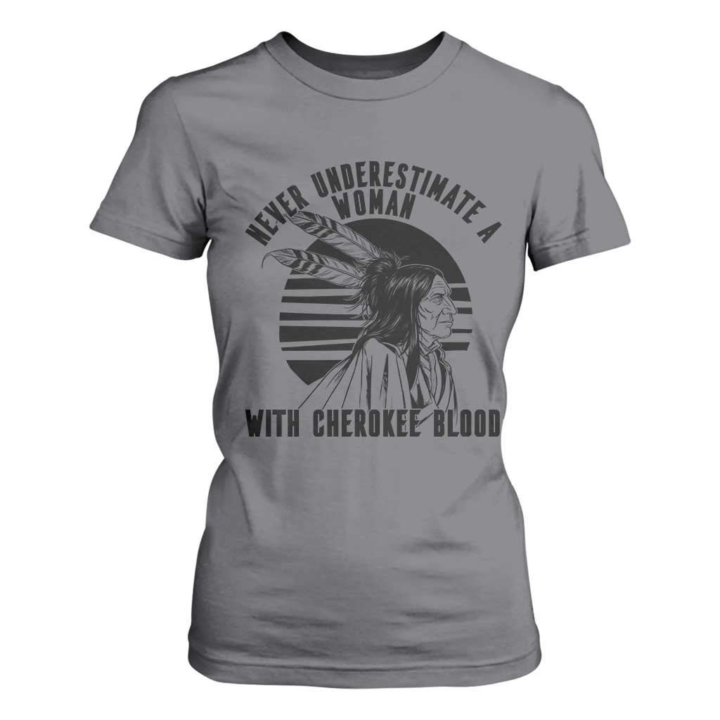 Never Underestimate A Woman With Cherokee Blood T Shirt For Women Native American Heritage Gift