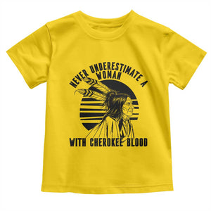 Never Underestimate A Woman With Cherokee Blood Toddler T Shirt Native American Heritage Gift