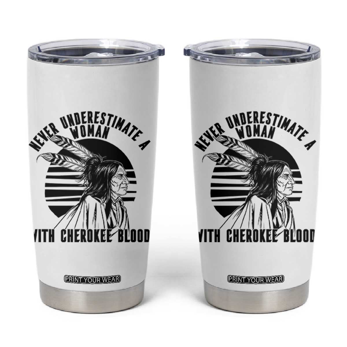 Never Underestimate A Woman With Cherokee Blood Tumbler Cup Native American Heritage Gift