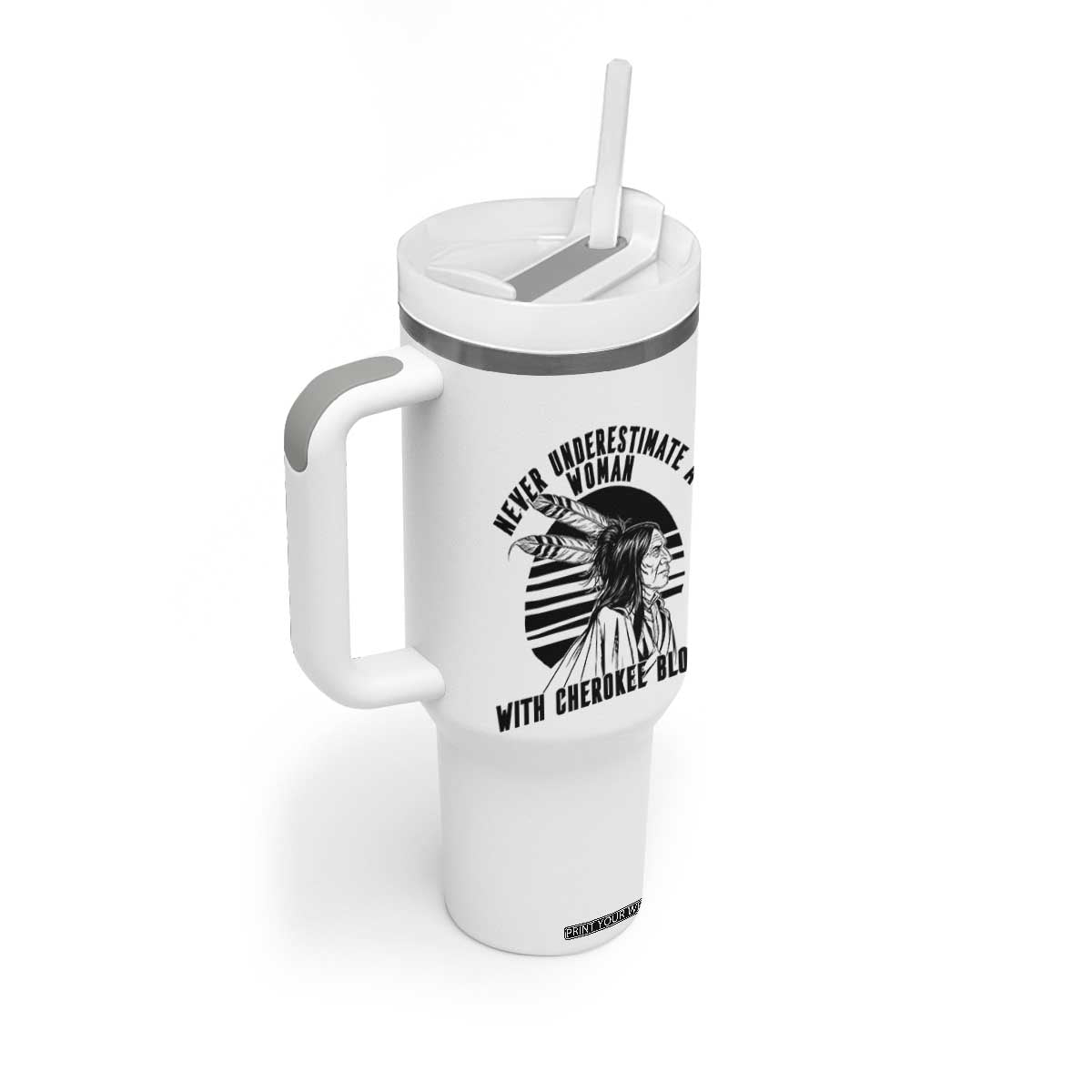 Never Underestimate A Woman With Cherokee Blood Tumbler With Handle Native American Heritage Gift
