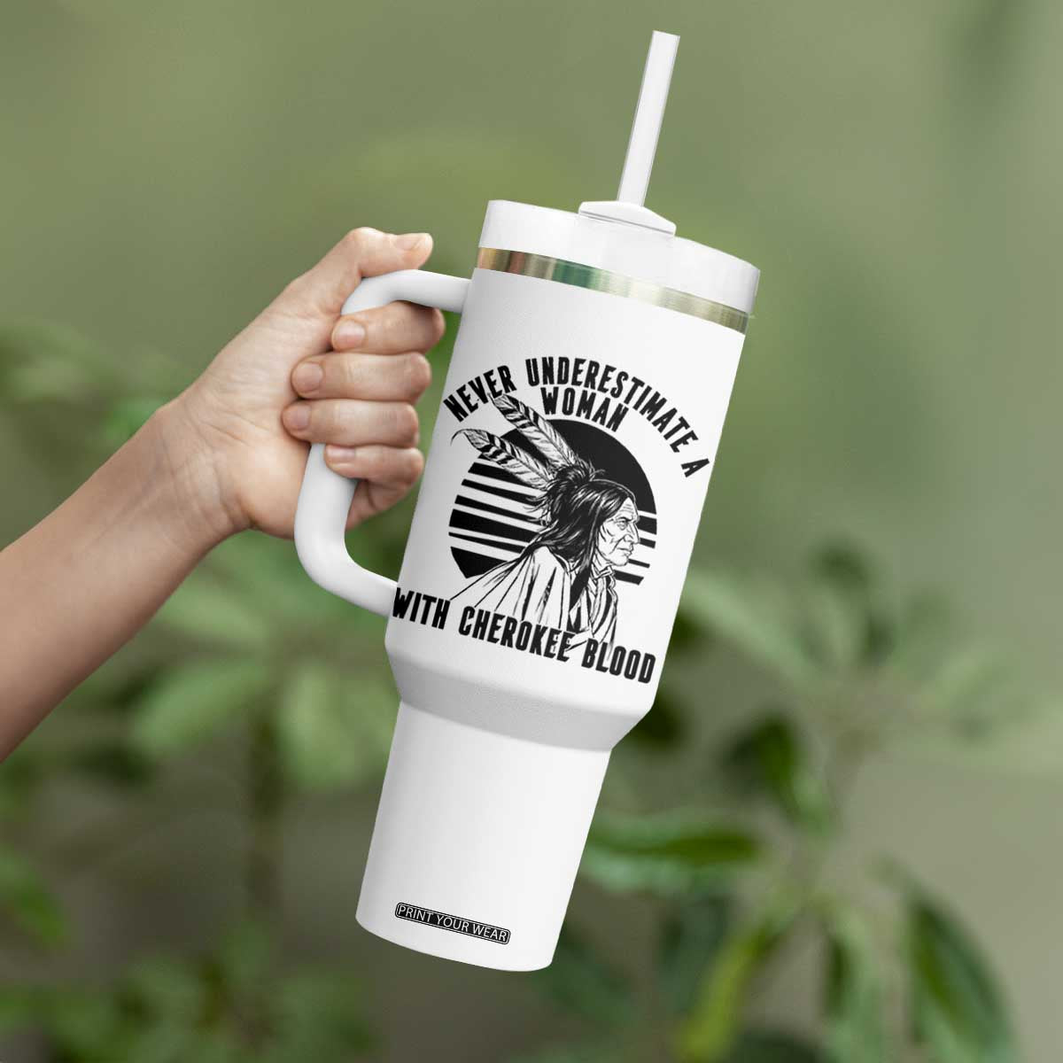 Never Underestimate A Woman With Cherokee Blood Tumbler With Handle Native American Heritage Gift