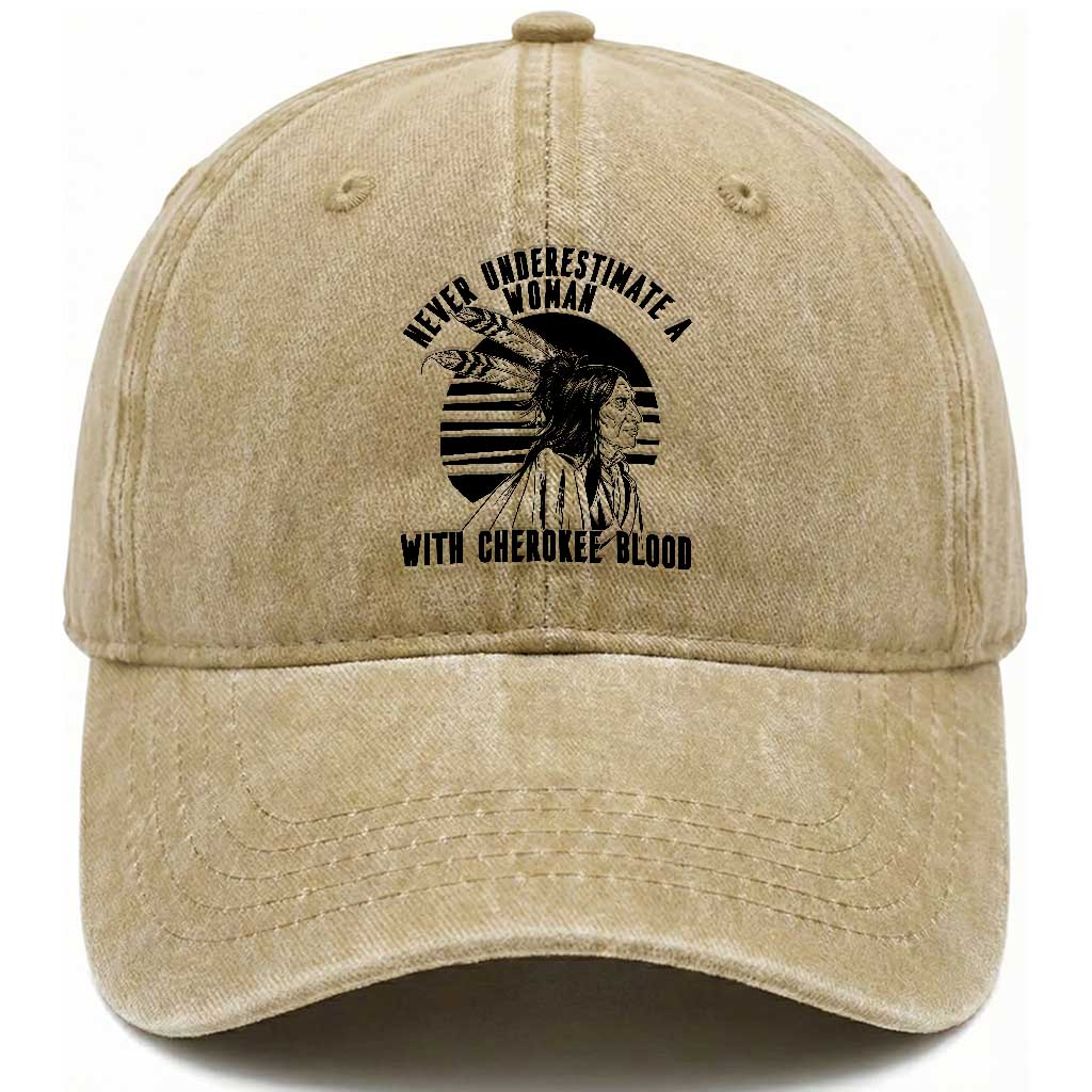 Never Underestimate A Woman With Cherokee Blood Washed Cotton Baseball Cap Native American Heritage Gift TS12 Print Your Wear