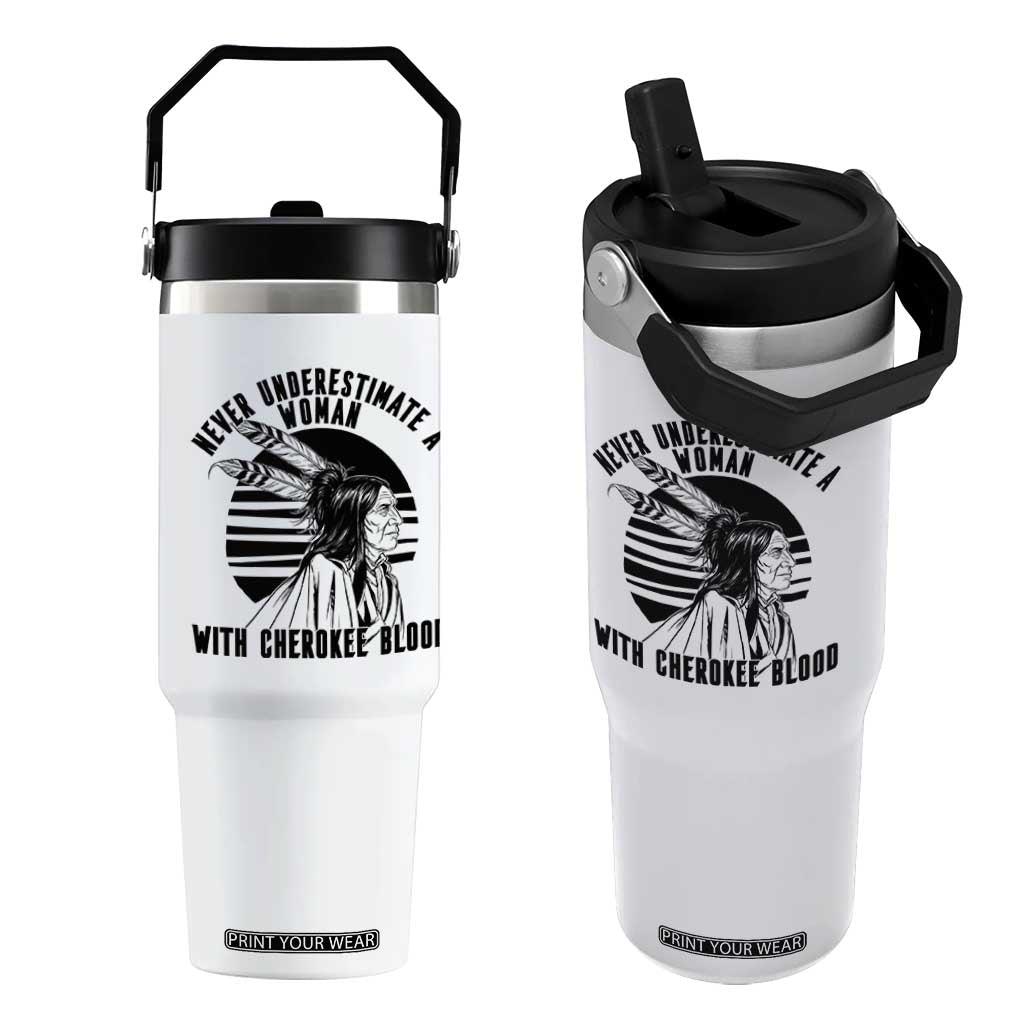 Never Underestimate A Woman With Cherokee Blood Flip Straw Tumbler Native American Heritage Gift