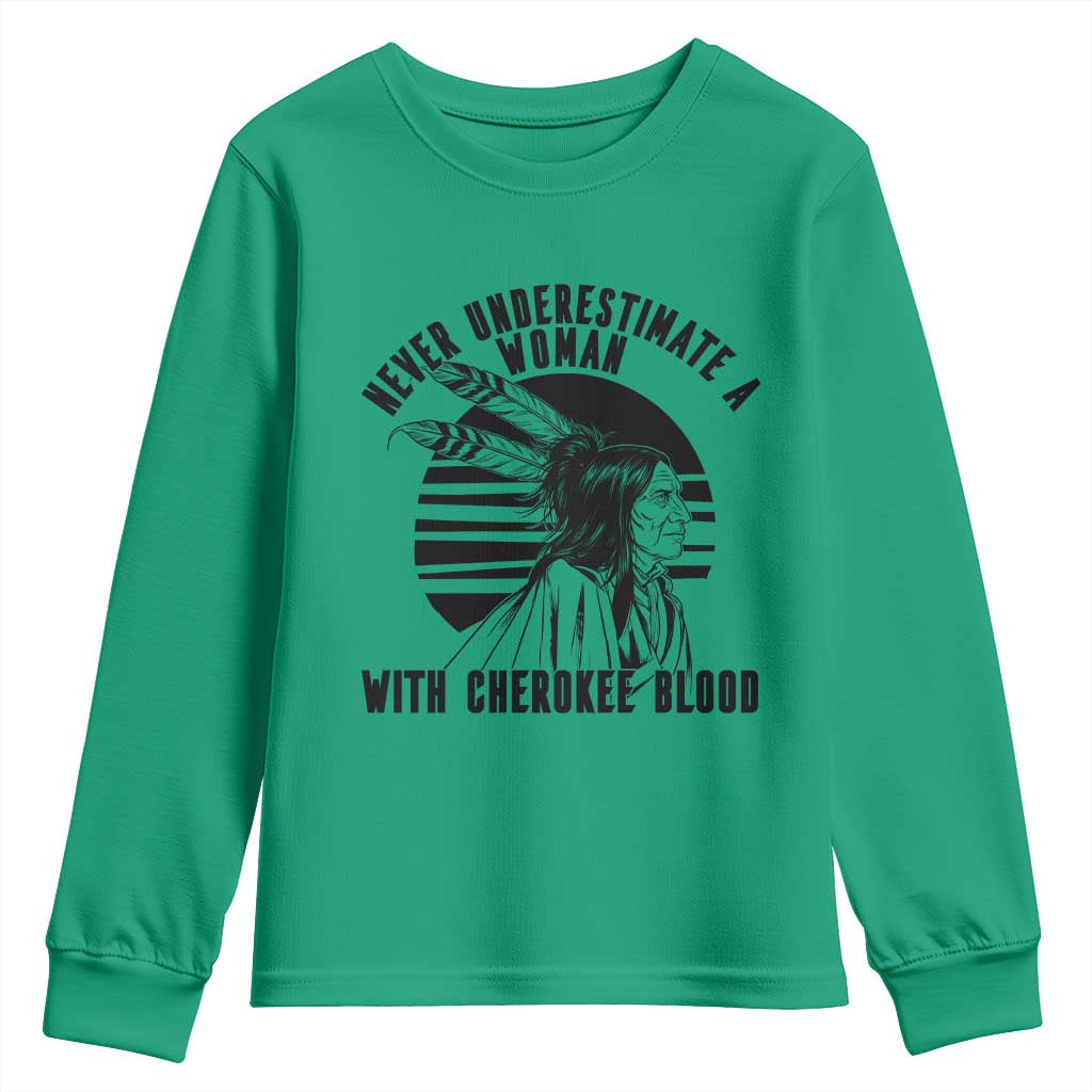 Never Underestimate A Woman With Cherokee Blood Youth Sweatshirt Native American Heritage Gift