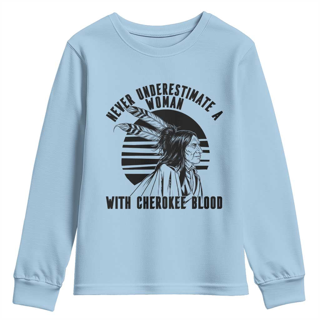 Never Underestimate A Woman With Cherokee Blood Youth Sweatshirt Native American Heritage Gift