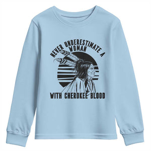 Never Underestimate A Woman With Cherokee Blood Youth Sweatshirt Native American Heritage Gift