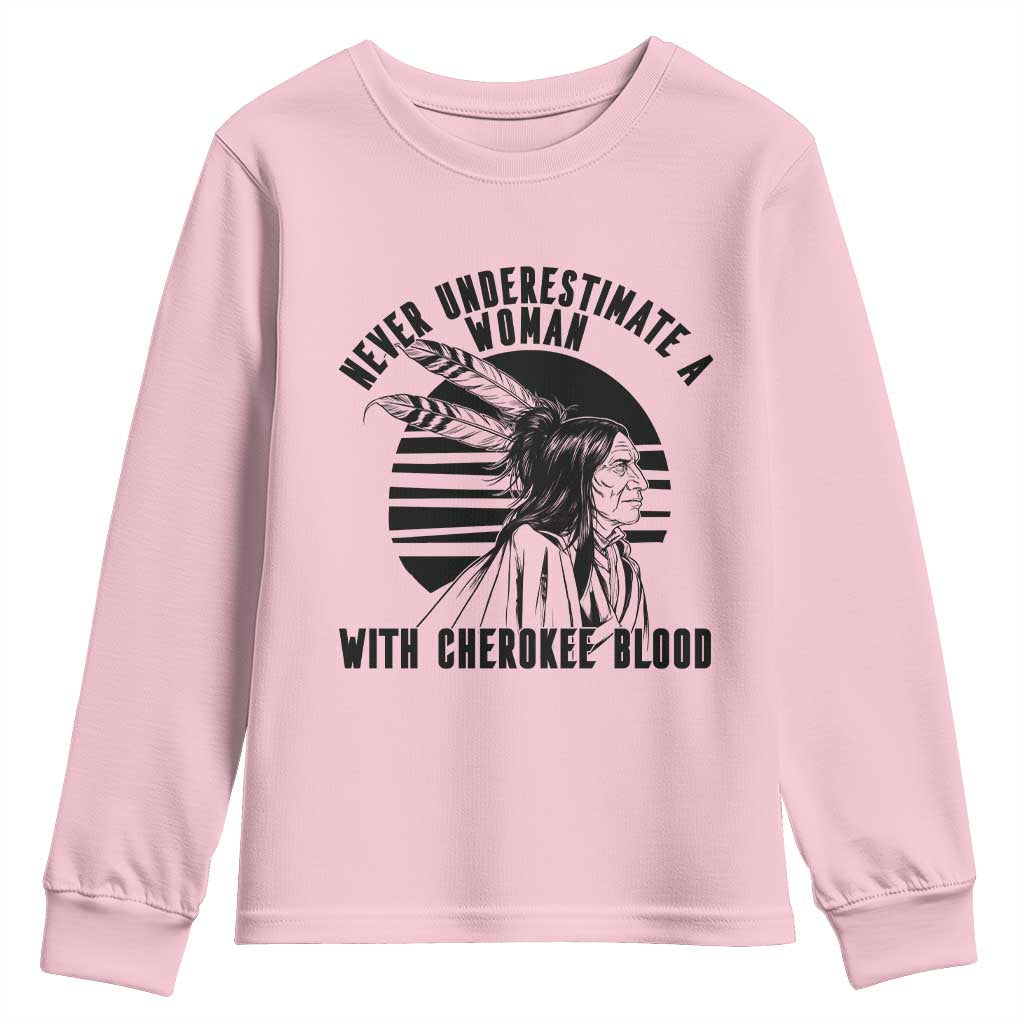 Never Underestimate A Woman With Cherokee Blood Youth Sweatshirt Native American Heritage Gift