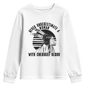 Never Underestimate A Woman With Cherokee Blood Youth Sweatshirt Native American Heritage Gift