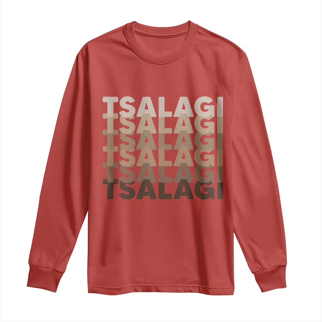 Cherokee Tsalagi Heritage Pride Stacked Typography Long Sleeve Shirt