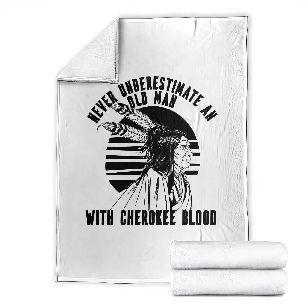 Never Underestimate An Old Man With Cherokee Blood Throw Blanket Native American Heritage Gift