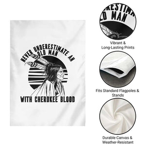 Never Underestimate An Old Man With Cherokee Blood Garden Flag Native American Heritage Gift