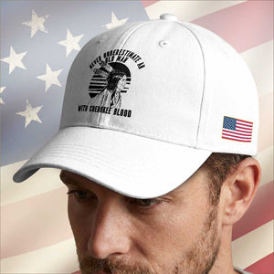 Never Underestimate An Old Man With Cherokee Blood Baseball Cap Native American Heritage Gift