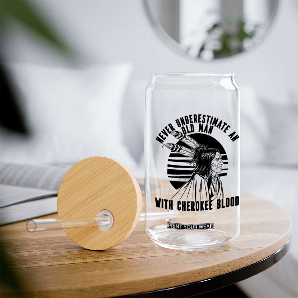 Never Underestimate An Old Man With Cherokee Blood Glass Can Native American Heritage Gift