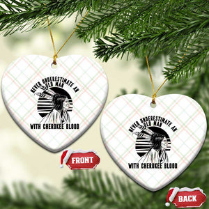 Never Underestimate An Old Man With Cherokee Blood Ceramic Ornament Native American Heritage Gift