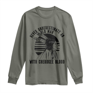 Never Underestimate An Old Man With Cherokee Blood Long Sleeve Shirt Native American Heritage Gift