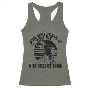 Never Underestimate An Old Man With Cherokee Blood Racerback Tank Top Native American Heritage Gift