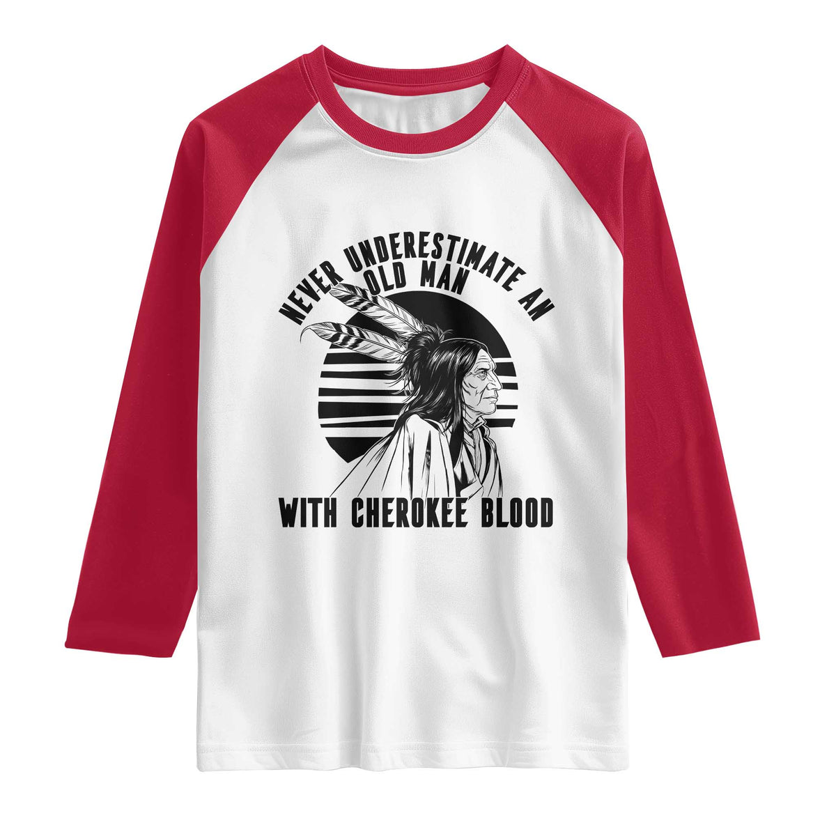 Never Underestimate An Old Man With Cherokee Blood Raglan Shirt Native American Heritage Gift
