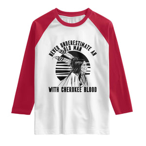 Never Underestimate An Old Man With Cherokee Blood Raglan Shirt Native American Heritage Gift