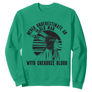 Never Underestimate An Old Man With Cherokee Blood Sweatshirt Native American Heritage Gift