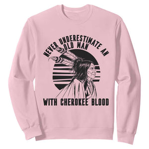 Never Underestimate An Old Man With Cherokee Blood Sweatshirt Native American Heritage Gift
