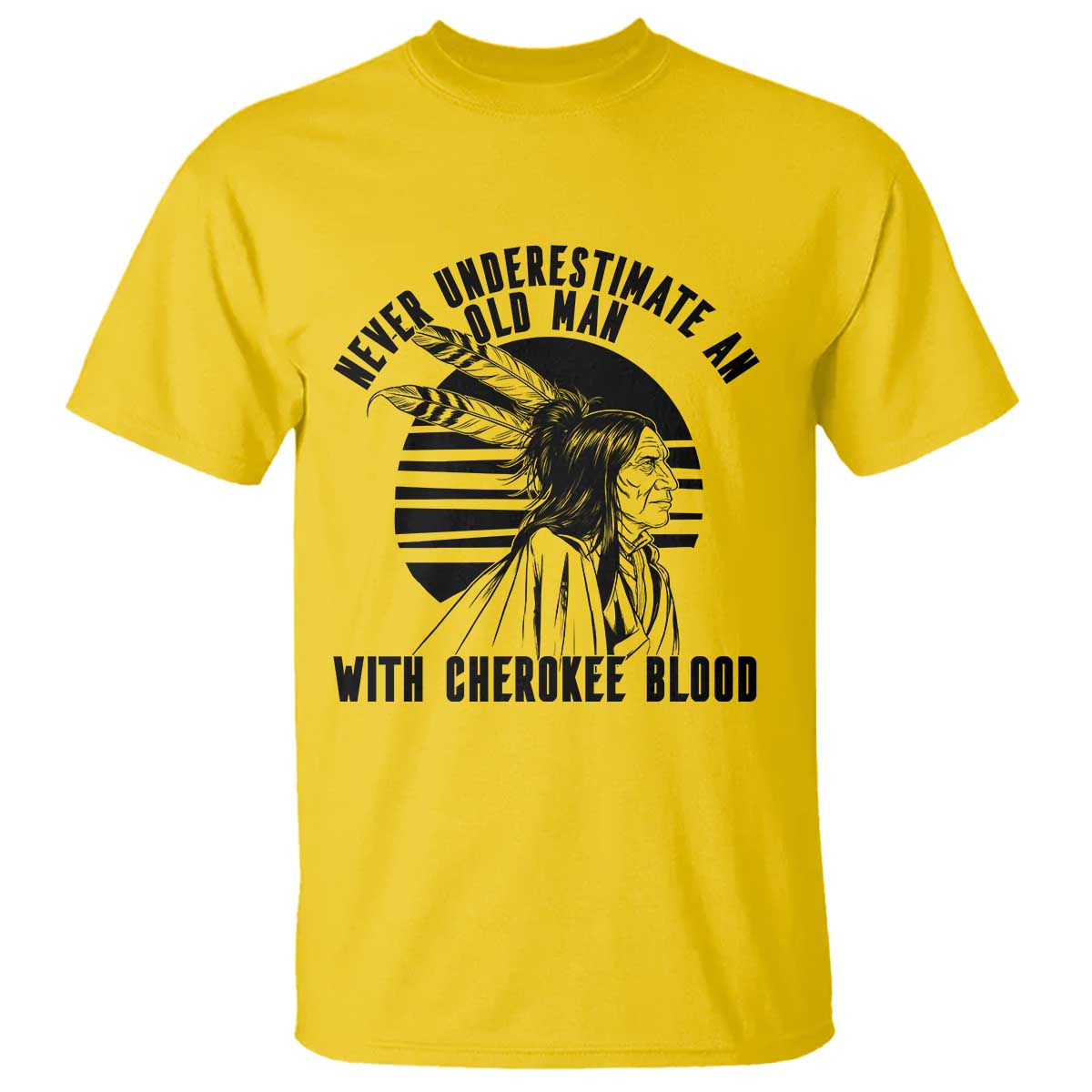 Never Underestimate An Old Man With Cherokee Blood T Shirt Native American Heritage Gift